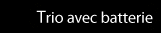 trio batterie